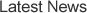 Latest News